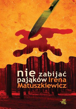 Irena Matuszkiewicz - Komisarz Dyna (tom: 1) - Nie zabijać pająków
