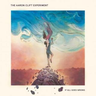 The Aaron Clift Experiment - If All Goes Wrong (2018).mp3 - 320 Kbps