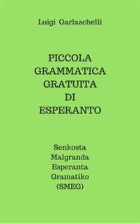 Luigi Garlaschelli - Piccola grammatica gratuita di Esperanto (2017)