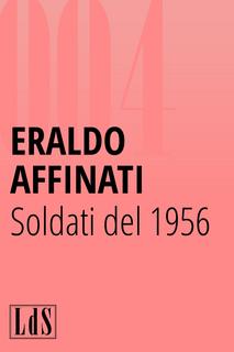 Eraldo Affinati - Soldati del 1956 (2014)