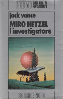 Jack Vance - Miro Hetzel, l'investigatore (1983)