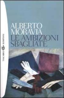 Alberto Moravia - Le ambizioni sbagliate (2002)