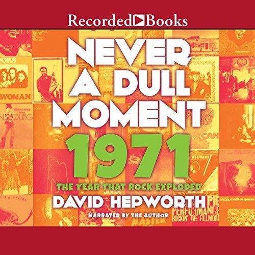 1971 - The Year That Rock Exploded - David Hepworth