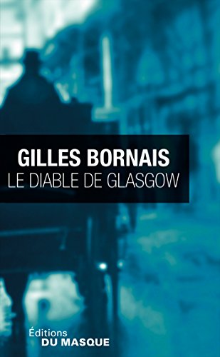 Gilles Bornais - Le diable de Glasgow