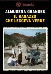 Almudena Grandes - Il ragazzo che leggeva Verne (2012)