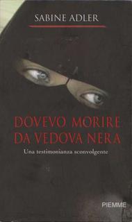 Sabine Adler - Dovevo morire da vedova nera (2006)