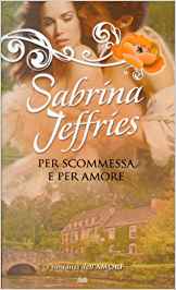 Sabrina Jeffries - Hellions of Halstead Hall vol.2. Per scommessa  e per amore (2014)