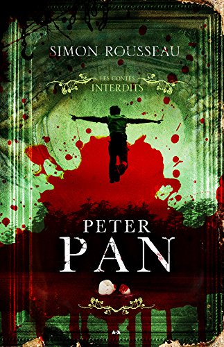 Peter-Pan (Les contes interdits 4) - Rousseau Simon