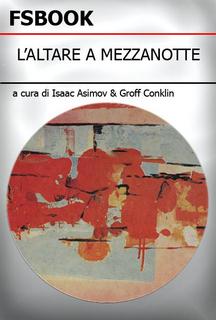 AA.VV. (a cura di G. Conklin e I. Asimov) - L'altare a mezzanotte (1965)