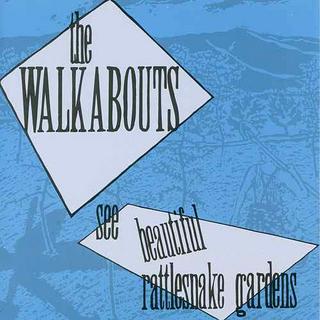 The Walkabouts - See Beautiful Rattlesnake Gardens (1988).mp3 - 320 Kbps